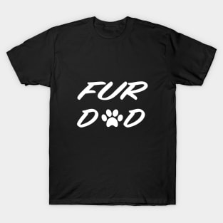 Fur DAD, Dog Dad Gift, Cat Dad, Fur Baby, Father's Day T-Shirt